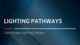 Lighting Pathways, Landscape Lighting Design